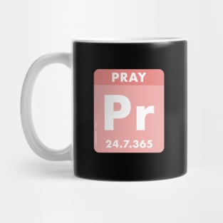 Pray 24/7/365 the hope element, white text pink background Mug